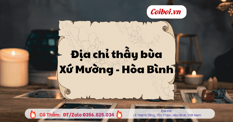 Địa chỉ thầy bùa giỏi linh thiêng bậc nhất tỉnh Hòa Bình