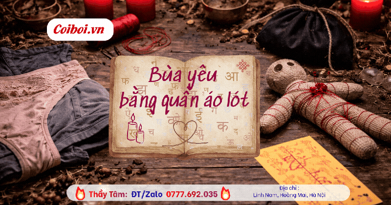 Bùa yêu bằng quần áo lót: Thực hư, cách làm và hiệu quả
